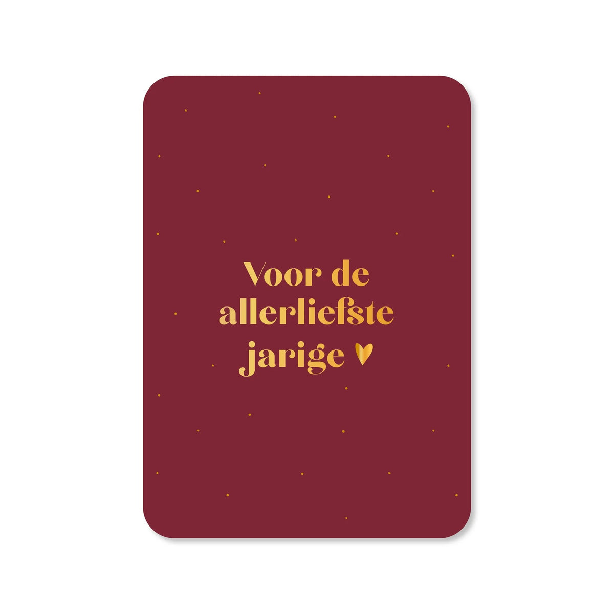 Kaart | Voor de allerliefste jarige (met goudfolie)