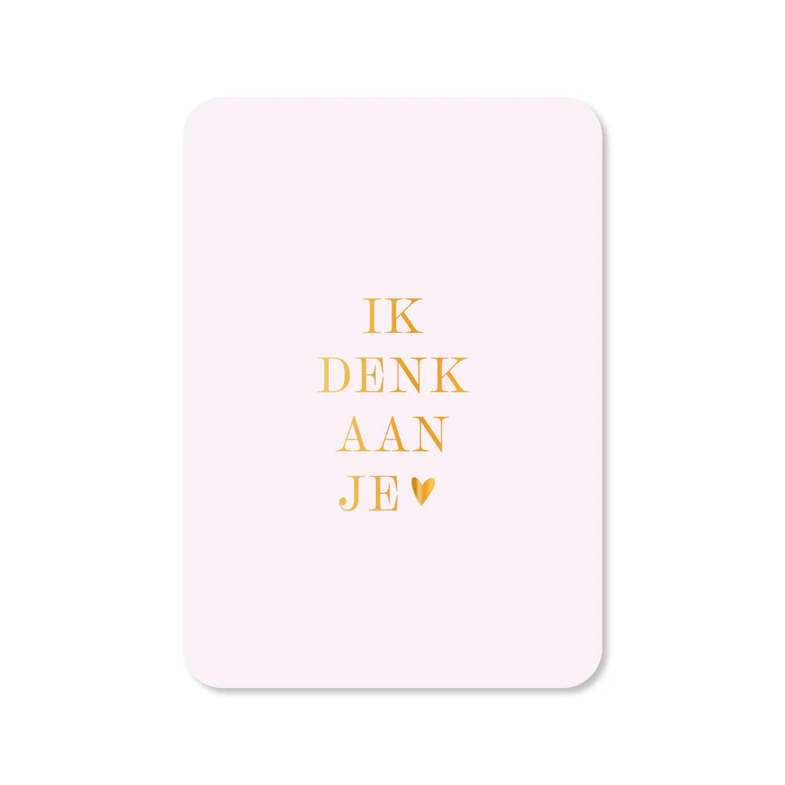 Kaart | Ik denk aan je (met goudfolie)