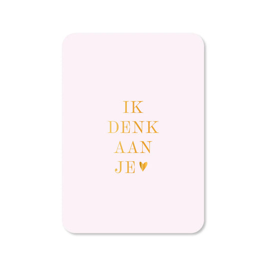 Kaart | Ik denk aan je (met goudfolie)