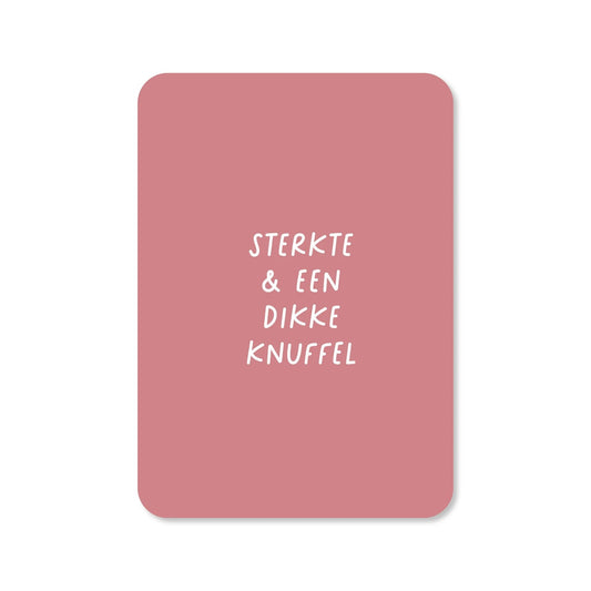 Kaart | Sterkte & een dikke knuffel
