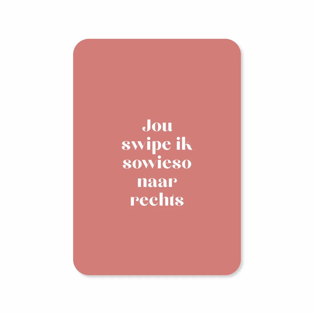 Kaart | Jou swipe ik sowieso naar rechts