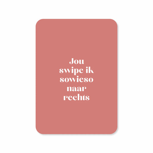Kaart | Jou swipe ik sowieso naar rechts