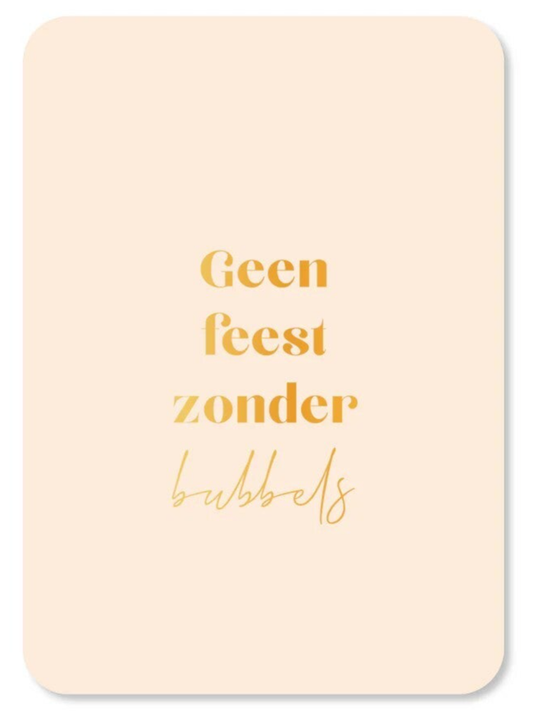 Kaart | geen feest zonder bubbels